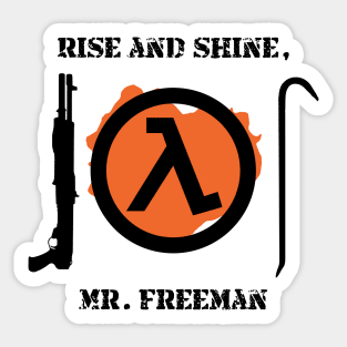 Half-Life 2 Quote: Rise and shine, Mr. Freeman (CLASSIC LAMBDA SIGN) Sticker